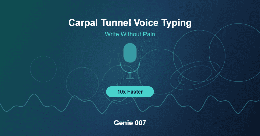 Carpal tunnel voice typing with Genie 007 - write without pain using voice dictation