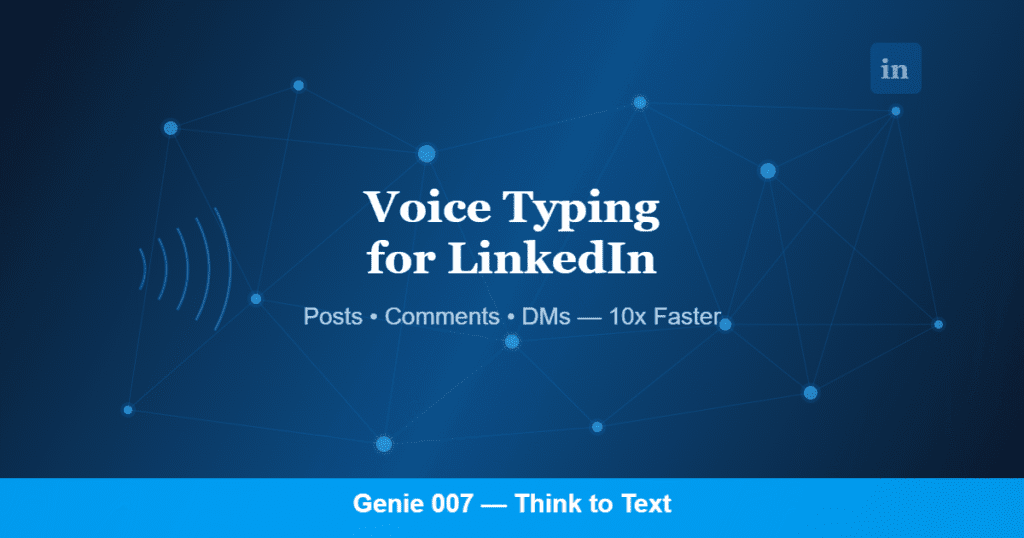 voice typing LinkedIn posts and DMs — Genie 007