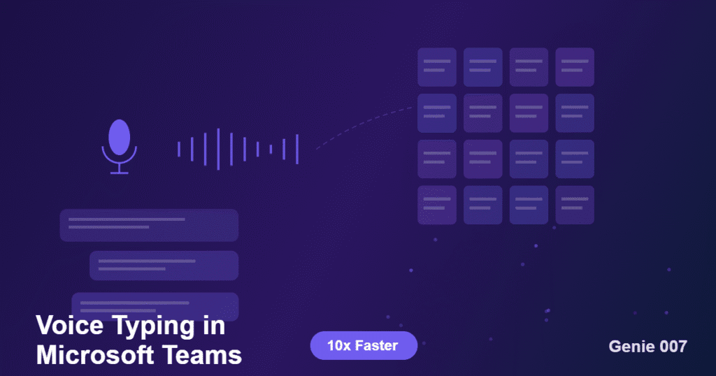 Voice typing in Microsoft Teams with Genie 007