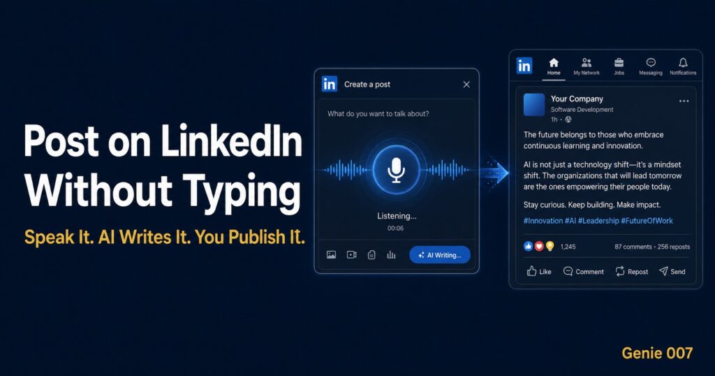 Post on LinkedIn Without Typing — Genie 007 voice AI
